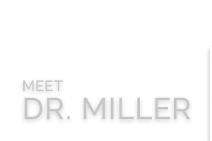 Meet Dr. Miller Hover Paul E. Miller, DDS, PC Quincy, IL